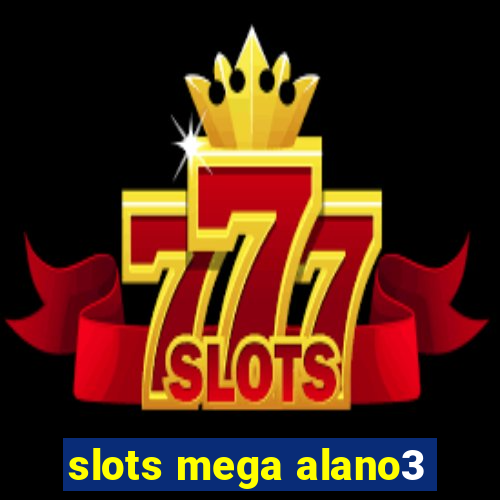 slots mega alano3